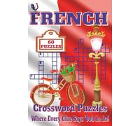 French Crossword Puzzles Book: Crossword Puzzles with Clear, Easy-to-Read Clues about French cities, French movies, French language and More | 6×9in, ... gift for vacations and relaxing times.