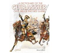 French cuirassiers officiers - Olivier Lapray - Histoire Et Collections - relié - Etude
