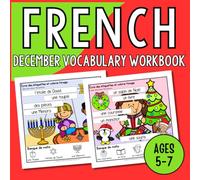 French December Vocabulary Workbook: French Christmas, Hanukkah, Kwanzaa December Holiday Labelling Practice Writing & Colouring Book for Ages 5-7