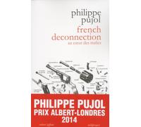 French deconnection Au coeur des trafics - Philippe Pujol - Robert Laffont - broché - Essai