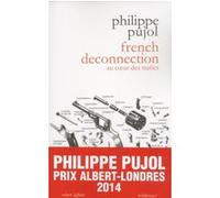 Philippe Pujol – French Deconnection – Au coeur des trafics – Broché