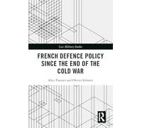 French Defence Policy Since the End of the Cold War