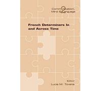 French Determiners In And Across Time