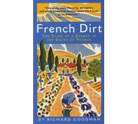 French Dirt: The Story of a Garden in the South of France