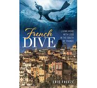 French Dive: Living More with Less in the South of France
