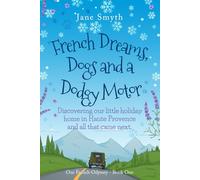 French Dreams, Dogs and a Dodgy Motor: Discovering our little home in Haute Provence and all that came next.