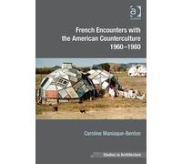 French Encounters With The American Counterculture 1960-1980