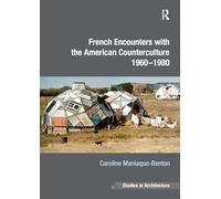 French Encounters with the American Counterculture 1960-1980