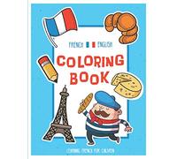 French English Coloring Book | Learning French for Children: Bilingual Learning Tool for kids Age 4-7
