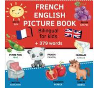 French-English Picture Book, Bilingual for Kids + 379 words: Teach french vocabulary to kids (Picture Dictionary)