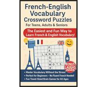 French-English Vocabulary Crossword Puzzle Book: Easy To Read Beginner Intermediate Puzzles For English Speakers for Teens, Adults & Seniors | About ... Students , Culture, Traveler & Holidays