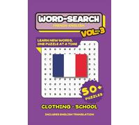 French - English Word Search Puzzle Book Volume Three: Learn New Words, One Puzzle At A Time | 6” x 9” 50+ Puzzles | 600+ Hidden Words with Solutions - Build Vocabulary in French and English
