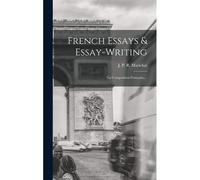 French Essays & Essay-Writing: (La Composition Française)...