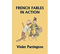 French Fables In Action (Yesterday's Classics)