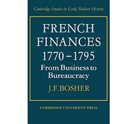 French Finances 1770-1795: From Business to Bureaucracy