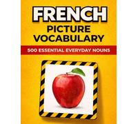French Flashcards with Pictures: 500 Essential Everyday Nouns with English Translation | Visual Vocabulary Builder for Beginners and Kids