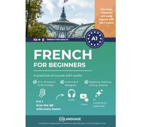 French for beginners - A practical A1 course with audio: Learn French with video, audio, grammar and dialogues. Ideal as self-study or usage with a teacher. Suited for DELF A1 preparation. With app!