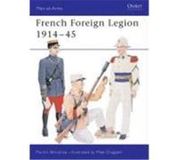 French Foreign Legion 1914-45 Windrow, Martin, Chappell, Mike (Auteur)