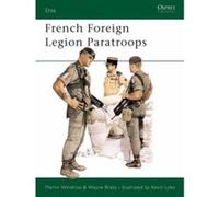 French Foreign Legion Paratroops Windrow, Martin, Braby, Wayne (Auteur)