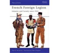 French Foreign Legion Since 1945 Windrow, Martin (Auteur)