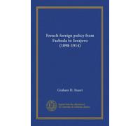 French foreign policy from Fashoda to Serajevo (1898-1914)