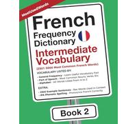 French Frequency Dictionary - Intermediate Vocabulary: 2501-5000 Most Common French Words