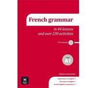 French Grammar In 44 Lessons And Over 230 Activities - Level A1 (1 Cd Audio)