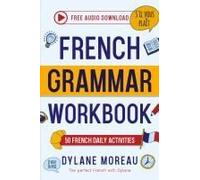 French Grammar Workbook - 50 French Grammar And Conjugation Activities For Daily Practices