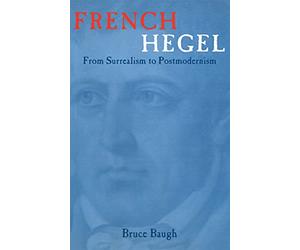 French Hegel: From Surrealism to Postmodernism