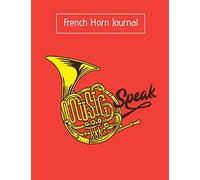 French Horn Journal: Saxaphone Jazz Music Lover Lined Notebook Gift Journal Daily Planner Diary 8.5"X 11" Melody Song Player Blank Funny Book 120 Page For Pianist
