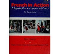French in Action: A Beginning Course in Language and Culture