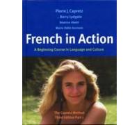 French In Action - A Beginning Course In Language And Culture: The Capretz Method, Third Edition, Part 1 Textbook