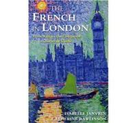 French In London, The : From William The Conqueror To Charles De Gaulle (Paperback) Isabelle Janvrin, Catherine Rawlinson (Auteur)