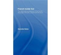 French Inside Out by Henriette Walter Henriette Walter (Auteur)