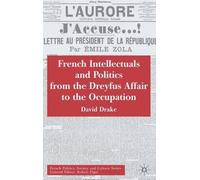 French Intellectuals And Politics From The Dreyfus Affair To The Occupation