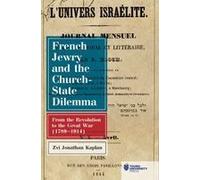 French Jewry And The Church-State Dilemma : From The Revolution To The Great War (1789-1914) Paperback Book By Zvi Jonathan Kaplan