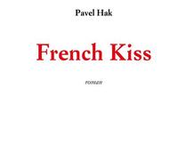 French kiss - Pavel Hak - KC Editions - broché - Roman
