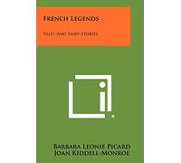 French Legends: Tales and Fairy Stories