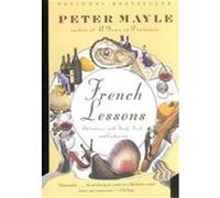 French Lessons: Adventures with Knife, Fork, and Corkscrew