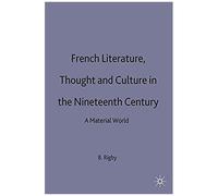 French Literature, Thought And Culture In The Nineteenth Century