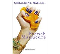 French manucure - Géraldine Maillet - Flammarion - broché - Roman
