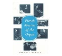 French Masters Of The Organ