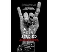 French Metal Studied Approches différenciées des acteurs et des publics - Emilie Salvat - Charbonnier Corentin - relié - Etude