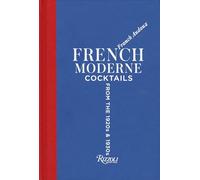 French Moderne: Cocktails from the Twenties and Thirties with recipes