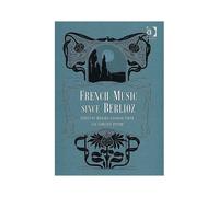 French Music Since Berlioz