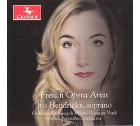 Iris Hendrickx & Orchestra Sinfonica Di Milano Giuseppe Verdi & Patrick Fournillier - French Opera Arias