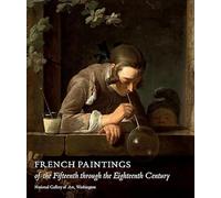 French Paintings of the Fifteenth Through the Eighteenth Century