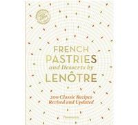 Lenôtre – Pâtisseries et desserts français – 200 recettes classiques révisées – Flammarion