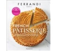 French Patisserie: Master Recipes and Techniques from the Ferrandi School of