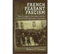 French Peasant Fascism Robert O. Paxton (Auteur)